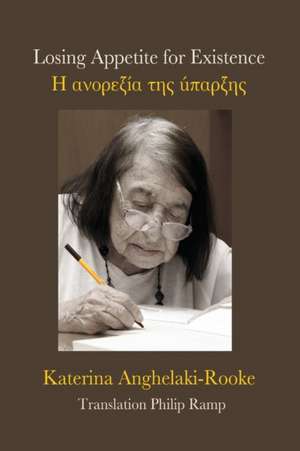 Losing Appetite For Existence de Katerina Anghelaki-Rooke