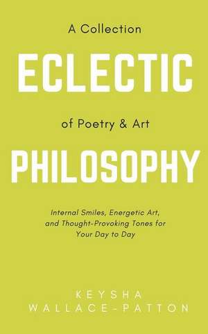 Eclectic Philosophy de Keysha Wallace-Patton