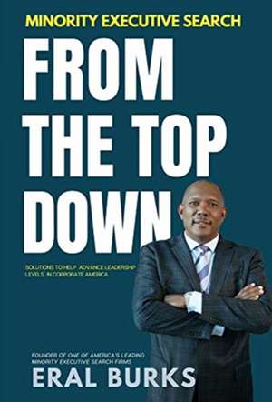 Minority Executive Search From The Top Down de Eral Burks