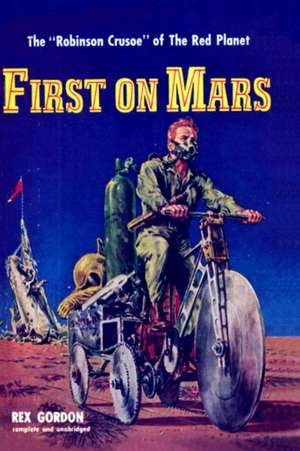 First On Mars de Rex Gordon