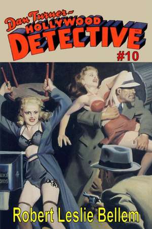 Dan Turner Hollywood Detective #10 de Robert Leslie Bellem