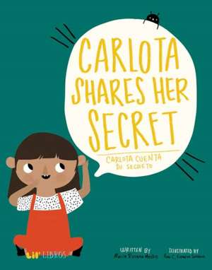 Carlota Shares Her Secret/Carlota Cuenta Su Secreto de Maria Rosana Mestre