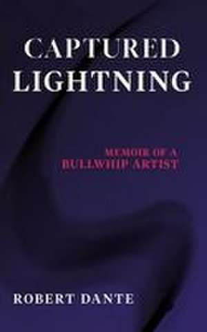 Captured Lightning de Robert Dante