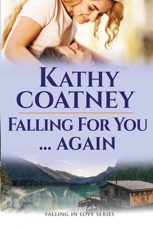 Falling For You...Again de Kathy Coatney