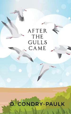 After the Gulls Came de D. Condry-Paulk