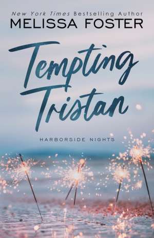 Tempting Tristan (A sexy standalone M/M romance) de Melissa Foster