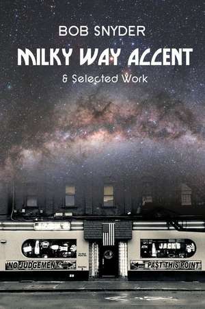 Milky Way Accent & Selected Work de Bob Snyder