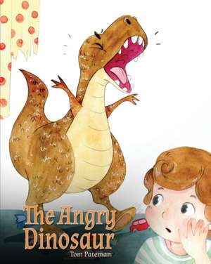 The Angry Dinosaur de Tom Pateman