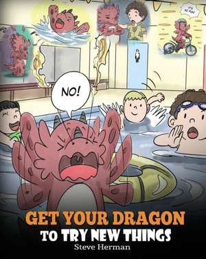 Get Your Dragon To Try New Things de Steve Herman