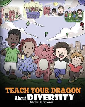 Teach Your Dragon About Diversity de Steve Herman
