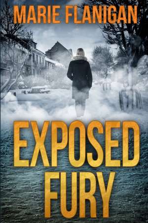 Exposed Fury de Marie Flanigan