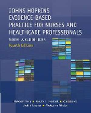 Johns Hopkins Evidence-Based Practice for Nurses and Healthcare Professionals, Fourth Edition de Kim Bissett