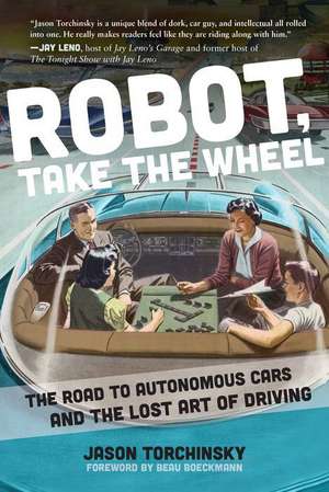 Robot, Take the Wheel de Jason Torchinsky