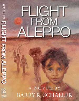 Flight from Aleppo de Barry R. Schaller