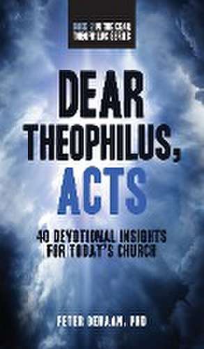 Dear Theophilus, Acts de Peter DeHaan