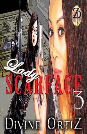 Lady Scarface 3 de Divine Ortiz