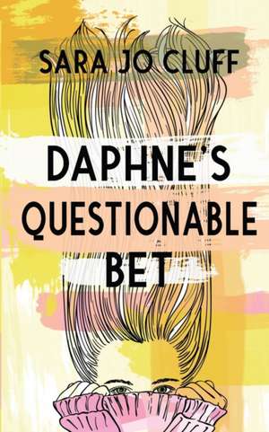 Daphne's Questionable Bet de Sara Jo Cluff