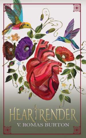 Heartrender de V. Romas Burton