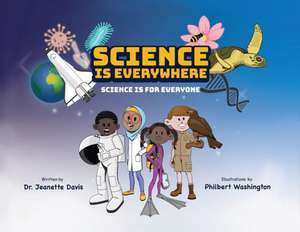 Science is Everywhere de Jeanette Davis