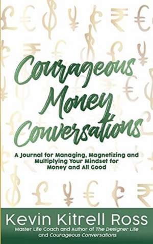 Courageous Money Conversations de Kevin Kitrell Ross