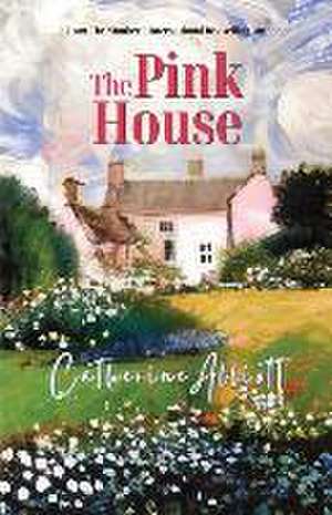 The Pink House de Catherine Alliott