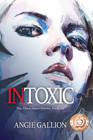 Intoxic de Angie Gallion