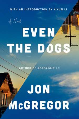 Even the Dogs de Jon McGregor