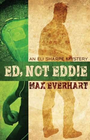Ed, Not Eddie de Max Everhart