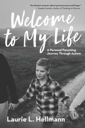 Welcome to My Life de Laurie L Hellmann