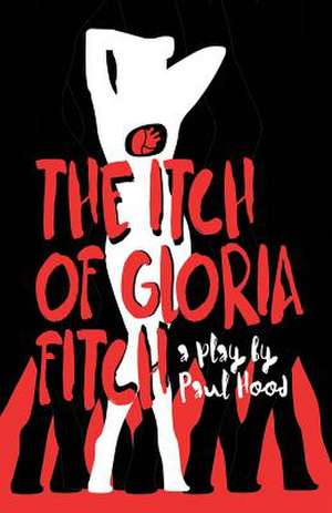 The Itch of Gloria Fitch de Hood, Paul