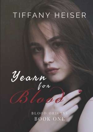 Yearn for Blood de Tiffany Heiser