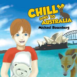 Chilly Goes to Australia de Michael Rosenberg