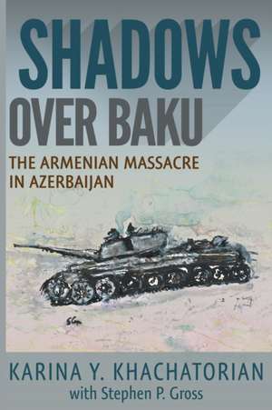 Shadows Over Baku de Karina Yesayeva Khachatorian