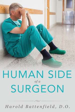 Human Side of a Surgeon de Harold Battenfield