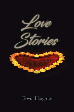 Love Stories de Erwin Hargrove