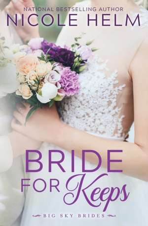 Bride for Keeps de Nicole Helm