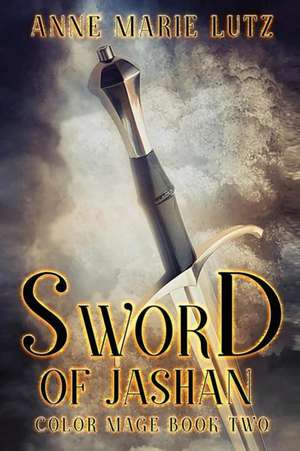 Sword of Jashan de Anne Marie Lutz