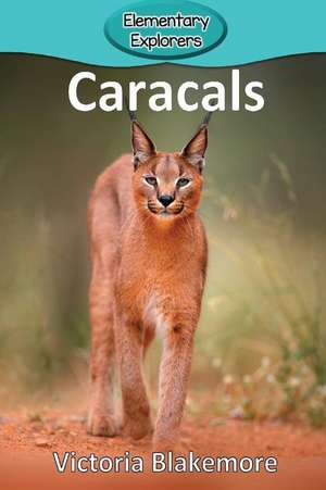 Caracals de Victoria Blakemore