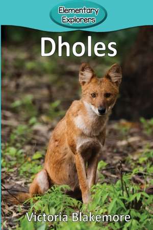 Dholes de Victoria Blakemore