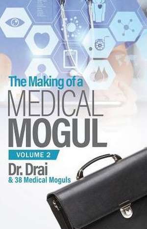 The Making of a Medical Mogul, Vol 2 de Draion Burch