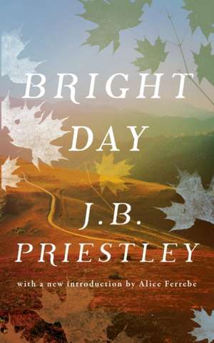 Bright Day (Valancourt 20th Century Classics) de J B Priestley