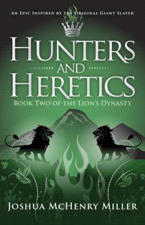 Hunters and Heretics de Joshua McHenry Miller