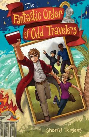 The Fantastic Order of Odd Travelers de Sherry Torgent