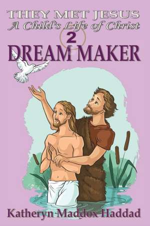 Dream Maker de Katheryn Maddox Haddad