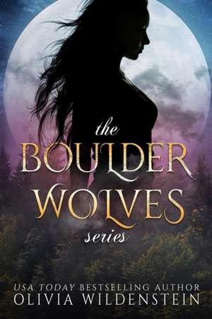 THE BOULDER WOLVES TRILOGY de Olivia Wildenstein