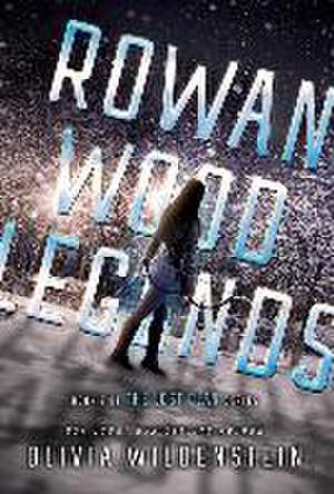 Rowan Wood Legends de Olivia Wildenstein