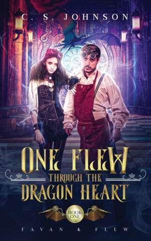 One Flew Through the Dragon Heart de C S Johnson