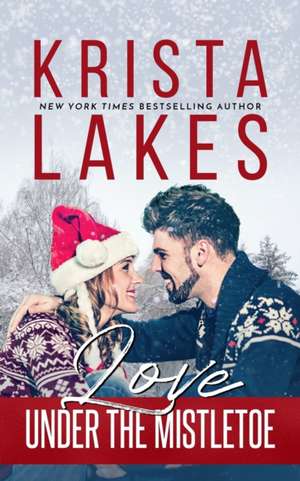 Love Under the Mistletoe de Krista Lakes