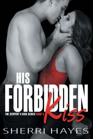 His Forbidden Kiss de Sherri Hayes