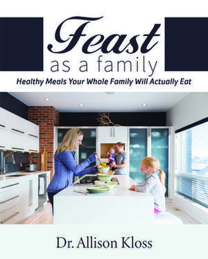 Feast as a Family de Kloss, Allison